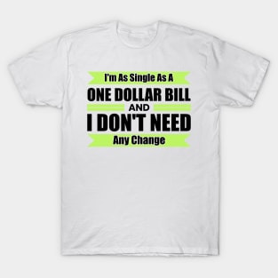 Funny Humor One Dollar Bill Quote T-Shirt